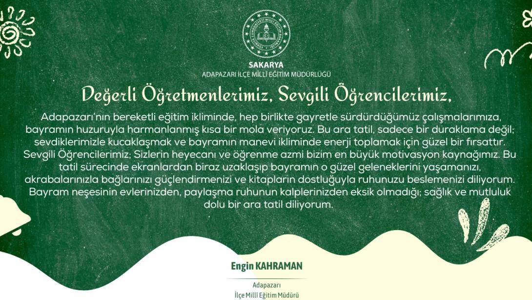 İlçe Millî Eğitim Müdürü Engin Kahraman’dan Öğrencilere Ara Tatil Dönemi Üzerine Açıklama