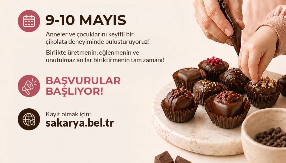 Sakarya'da Anneler ve Çocuklar İçin Çikolata Atölyesi 9-10 Mayıs’ta Katılımcılarını Bekliyor